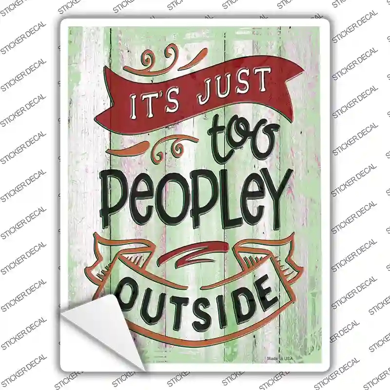 P-3496s-XL Too Peopley Outside Novelty Rectangular Sticker Decal, Extra Large
