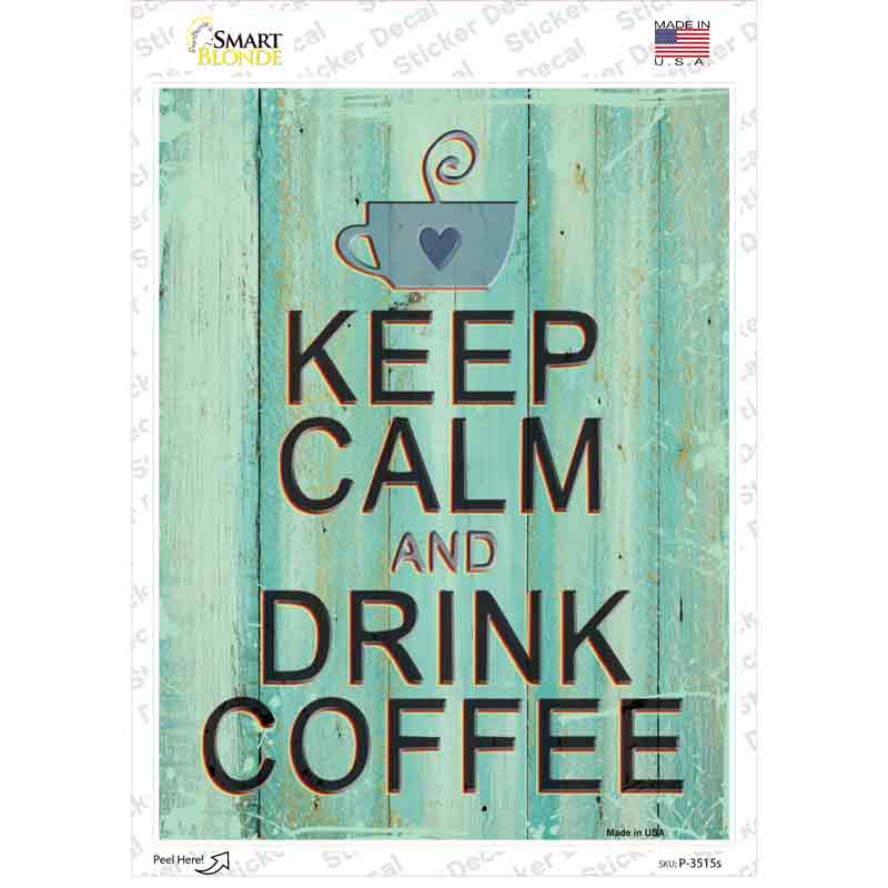 P-3515s-M Keep Calm Drink Coffee Novelty Rectangular Sticker Decal, Medium