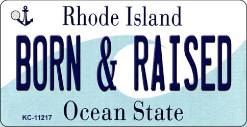 KC-11217 Born & Raised Rhode Island License Plate Novelty Key Chain