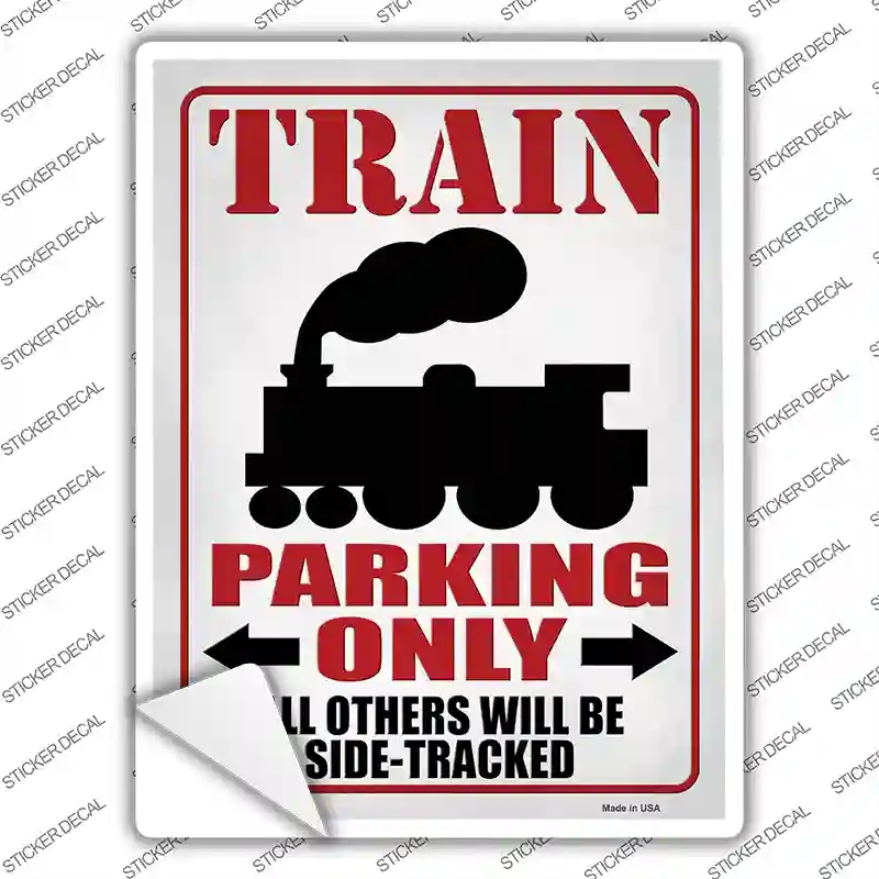 P-4026s-L Train Parking Only Novelty Rectangle Sticker Decal, Large