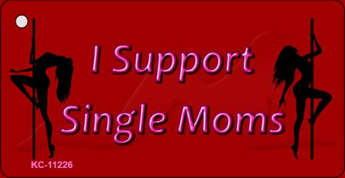 KC-11226 I Support Single Moms Novelty Aluminum Key Chain