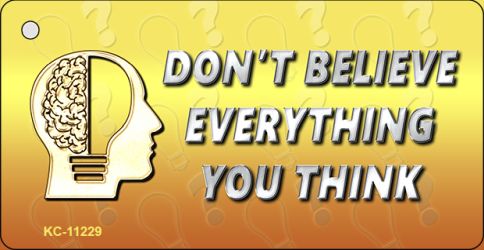 KC-11229 Dont Believe Everything You Think Novelty Aluminum Key Chain