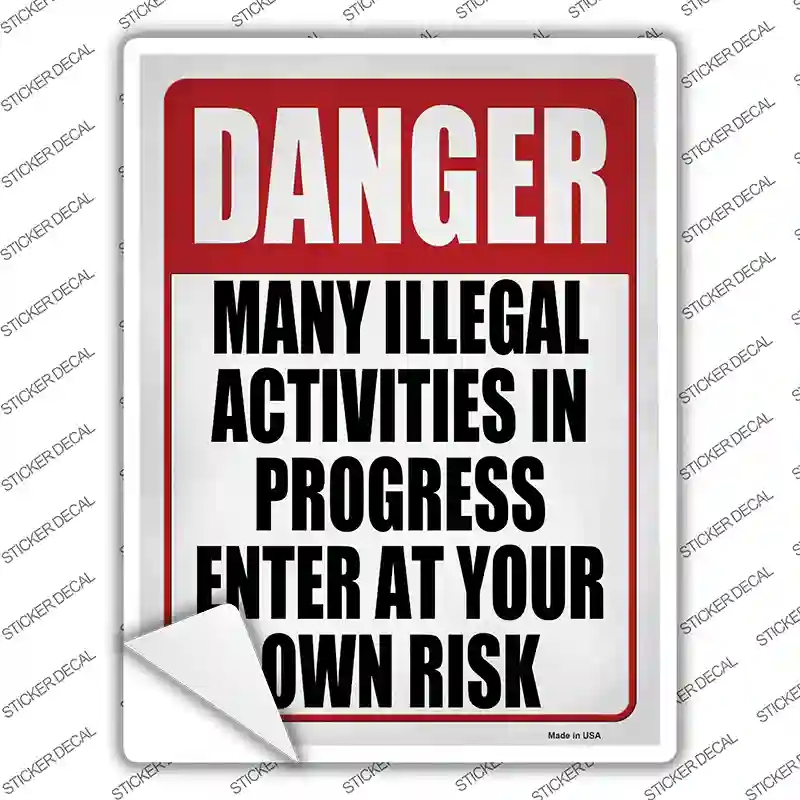 P-4238s-XL Illegal Activities in Progress Novelty Rectangle Sticker Decal, Extra Large