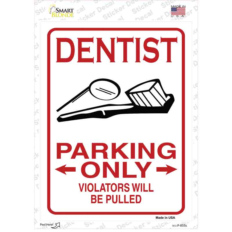 P-855s-M Dentist Parking Be Pulled Novelty Rectangular Sticker Decal, Medium