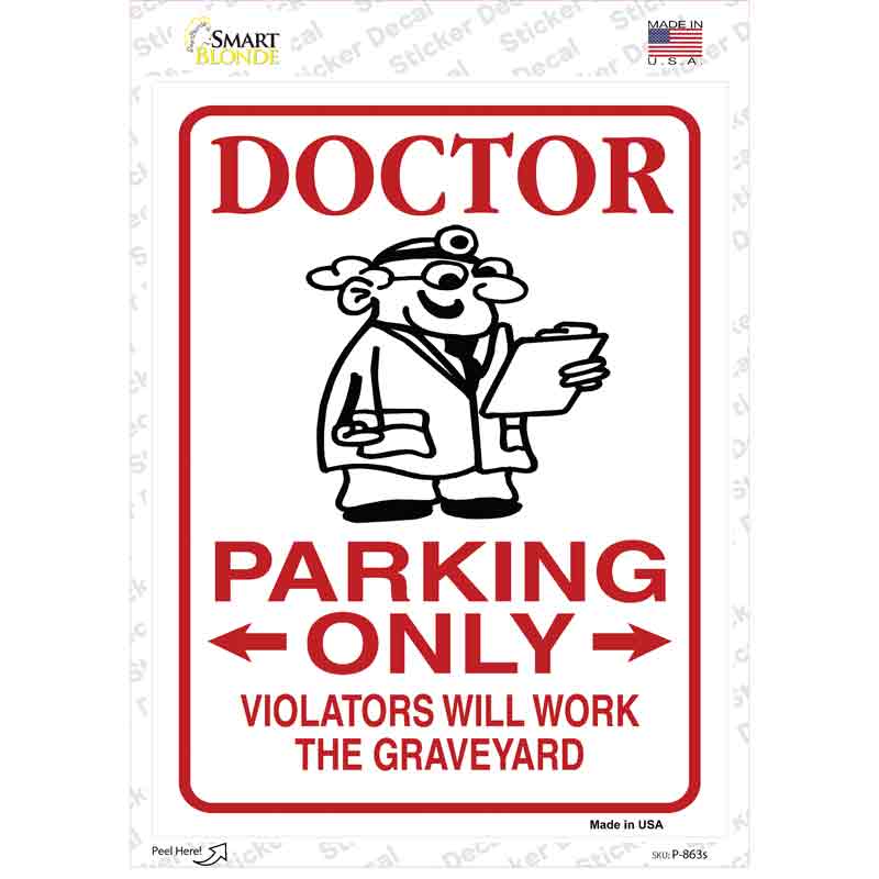 P-863s-M Doctor Parking Work Graveyard Novelty Rectangular Sticker Decal, Medium