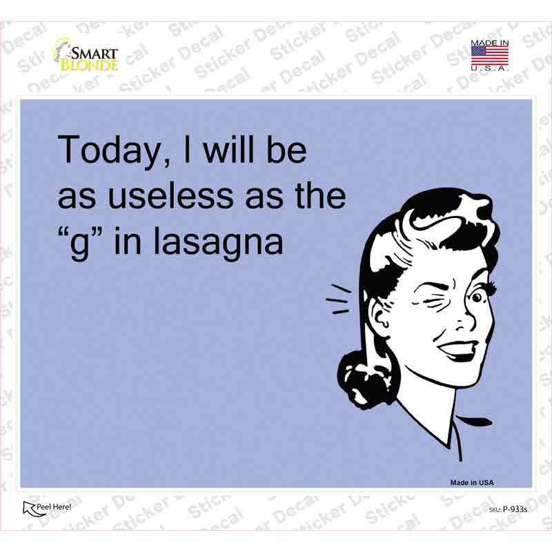 P-933s-M Useless As the G in Lasagna Novelty Rectangle Sticker Decal, Medium