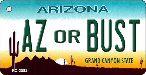 KC-3582 AZ or Bust Arizona State License Plate Key Chain
