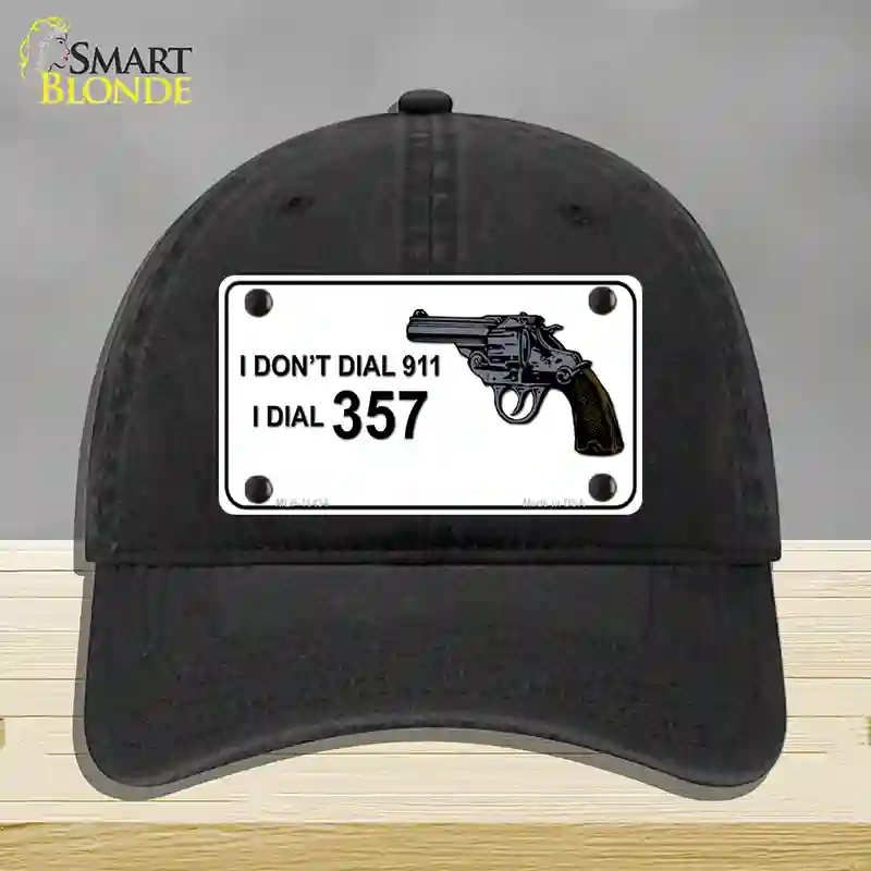 HAT07-MLP-11434 I Dont Dial 911 I Dial 357 Novelty License Plate Hat, Unconstructed Cotton - Black