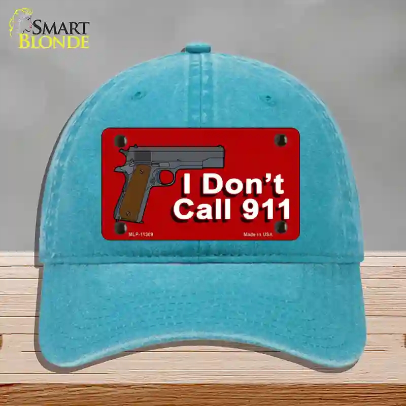 HAT10-MLP-11309 I Dont Call 911 Novelty License Plate Hat, Unconstructed Cotton - Lake Blue