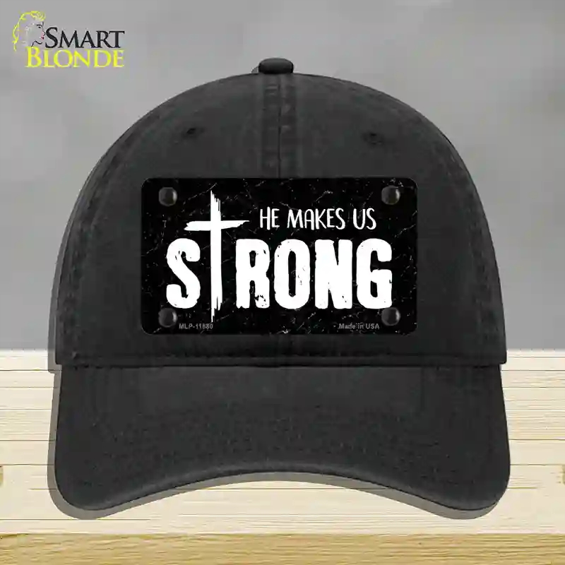HAT07-MLP-11880 He Makes Us Strong Novelty License Plate Hat, Unconstructed Cotton - Black
