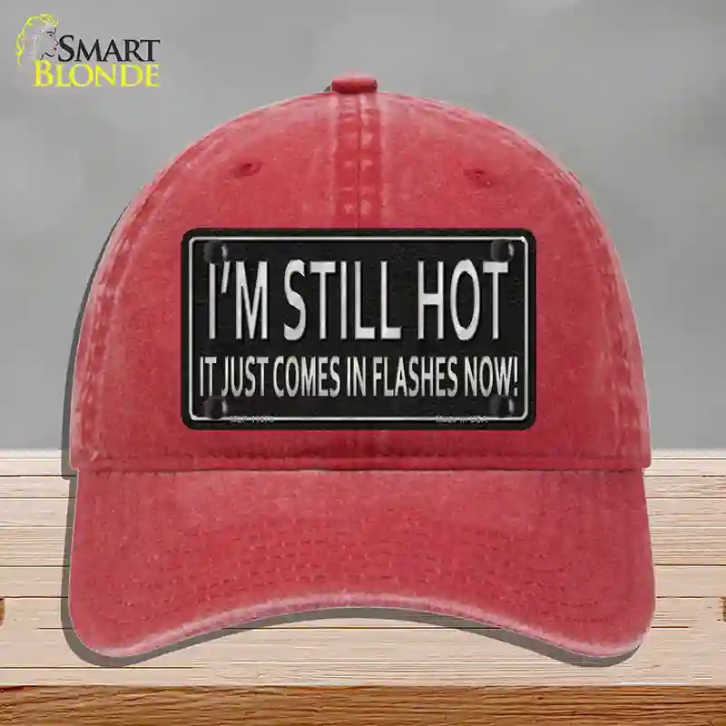 HAT13-MLP-11678 I Am Still Hot Novelty License Plate Hat, Unconstructed Cotton - Red