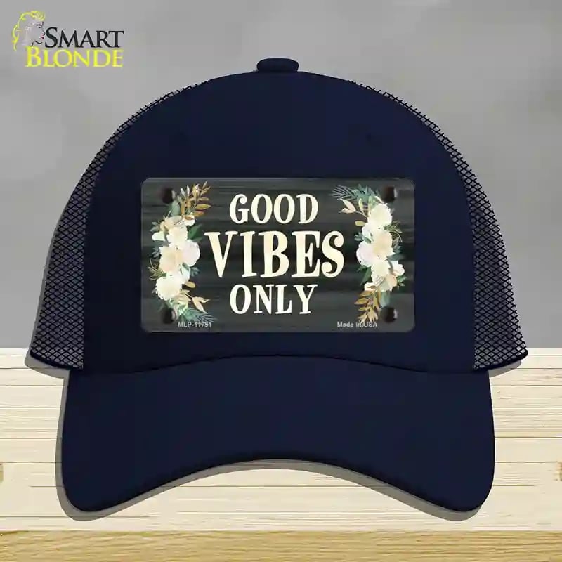 HAT16-MLP-11791 Good Vibes Only Novelty License Plate Hat, Mesh - Navy