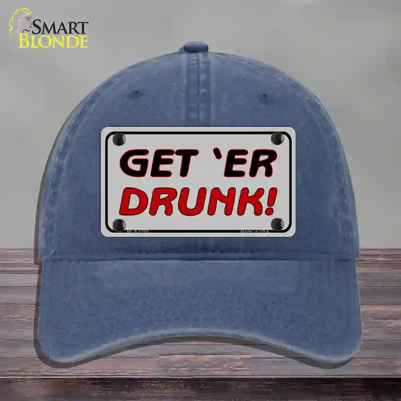 HAT11-MLP-1200 Get ER Drunk Novelty License Plate Hat, Unconstructed Cotton - Navy