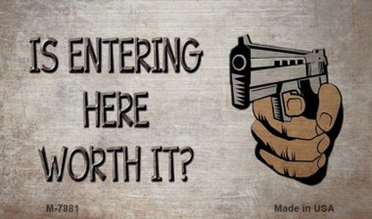 M-7881 3.5 x 2 in. Is Entering Here Worth It Novelty Metal Magnet