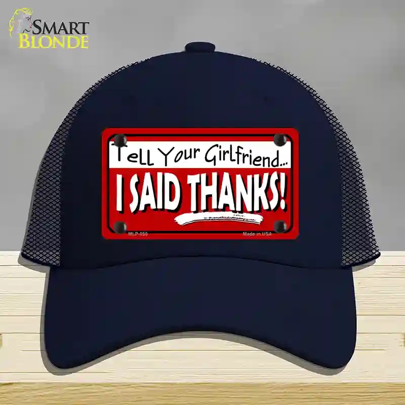 HAT16-MLP-055 Tell Your Girlfriend Thanks Novelty License Plate Hat, Mesh - Navy