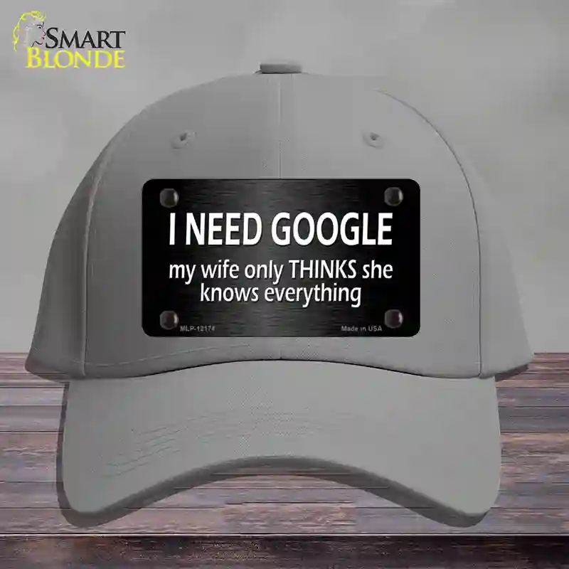 HAT23-MLP-12174 I Need Google Novelty License Plate Hat, Cotton - Gray