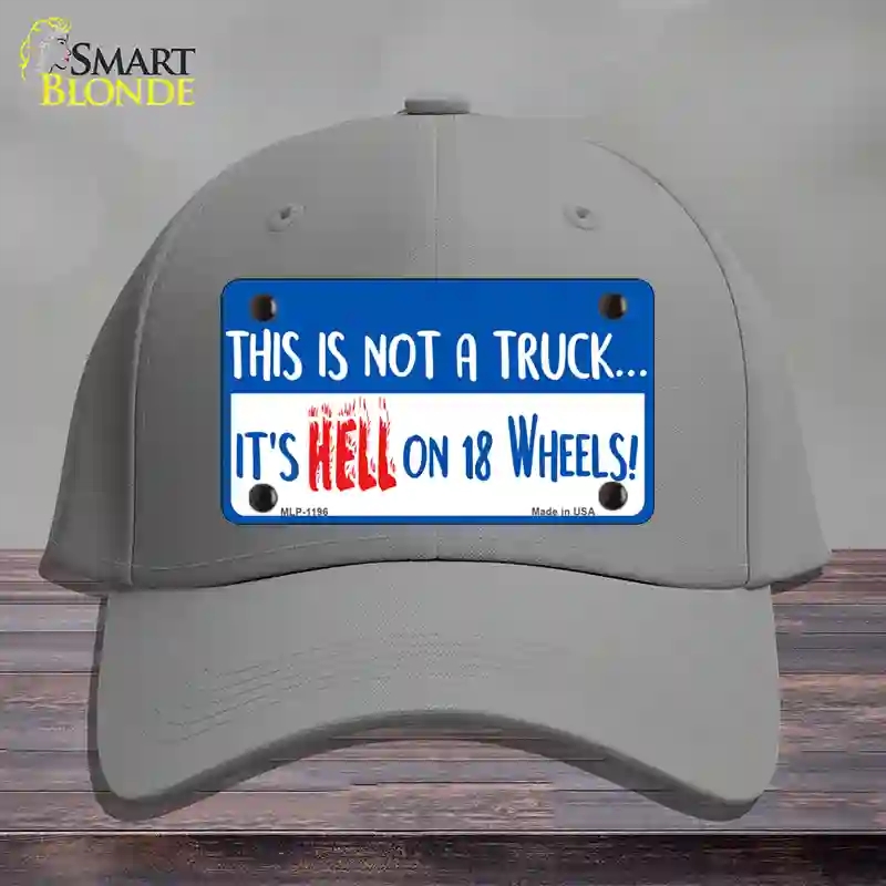 HAT23-MLP-1196 Hell on 18 Wheels Novelty License Plate Hat, Cotton - Gray