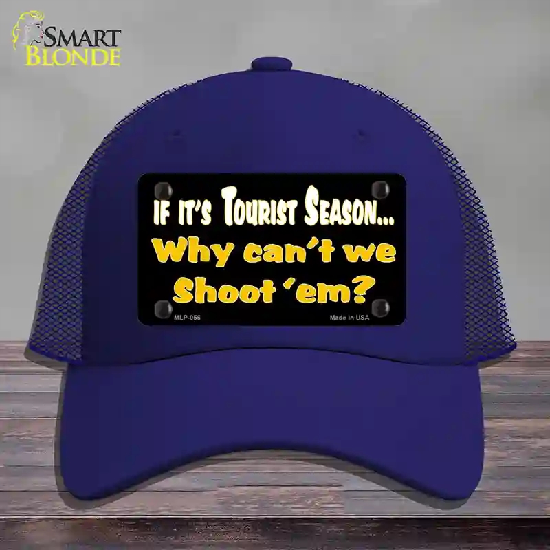 HAT18-MLP-056 Why Cant We Shoot Em Novelty License Plate Hat, Mesh - Royal Blue