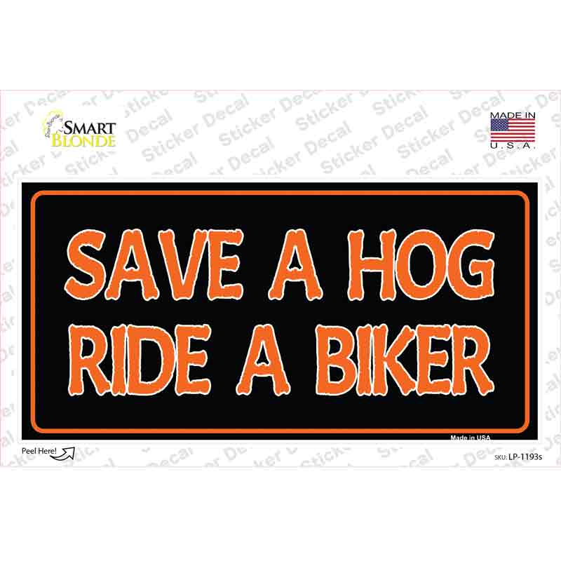 LP-1193s-M Save A Hog Ride A Biker Novelty Sticker Decal, Medium