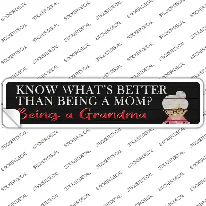 K-1528s-L Better Than Mom is Being a Grandma Novelty Narrow Sticker Decal, Large