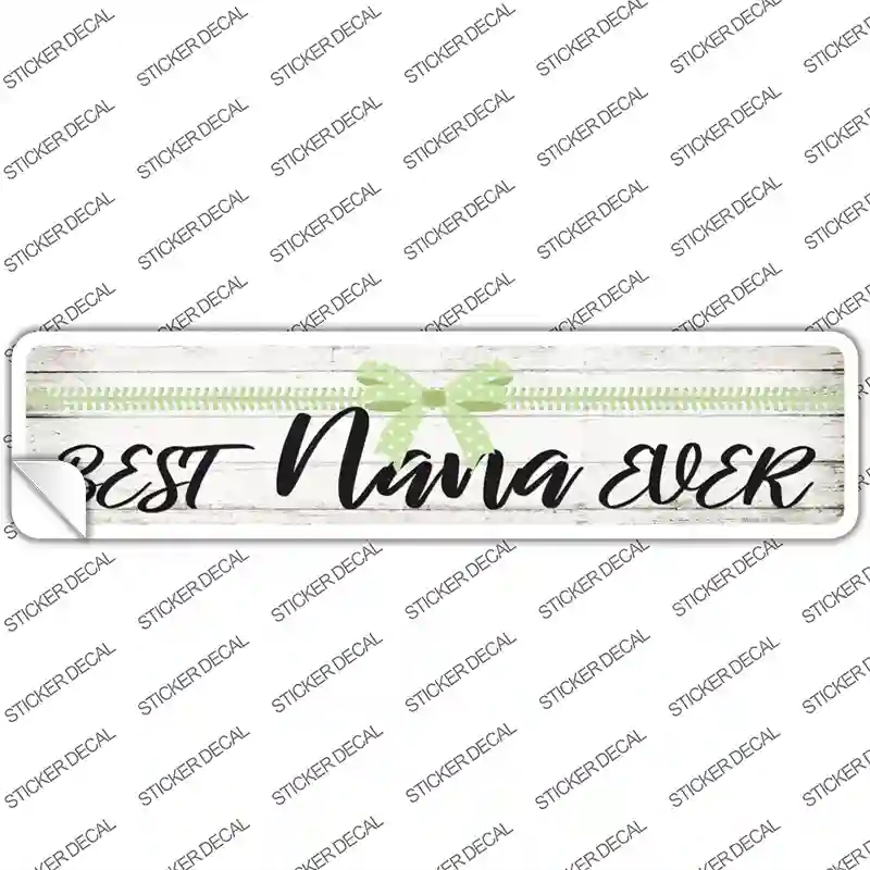 K-1738s-XL Best Nana Ever Novelty Narrow Sticker Decal, Extra Large