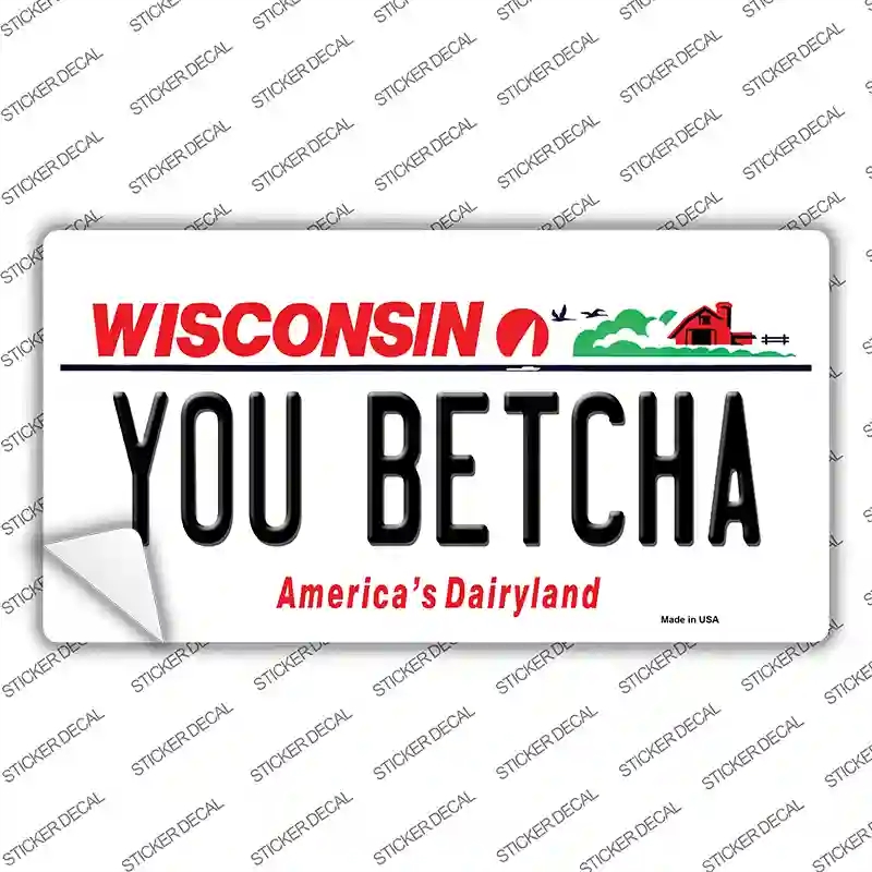 LP-13970s-S You Betcha Wisconsin Novelty Sticker Decal, Small