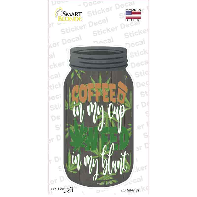 MJ-617s-M Weed in My Blunt Novelty Mason Jar Sticker Decal, Medium