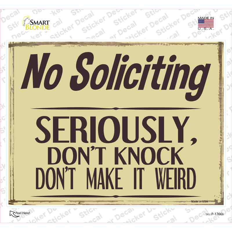 P-1766s-M No Soliciting Dont Make It Weird Novelty Rectangular Sticker Decal, Medium