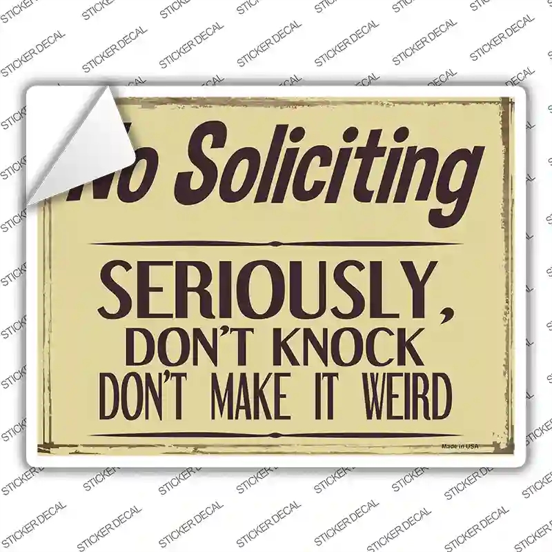 P-1766s-S No Soliciting Dont Make It Weird Novelty Rectangular Sticker Decal, Small