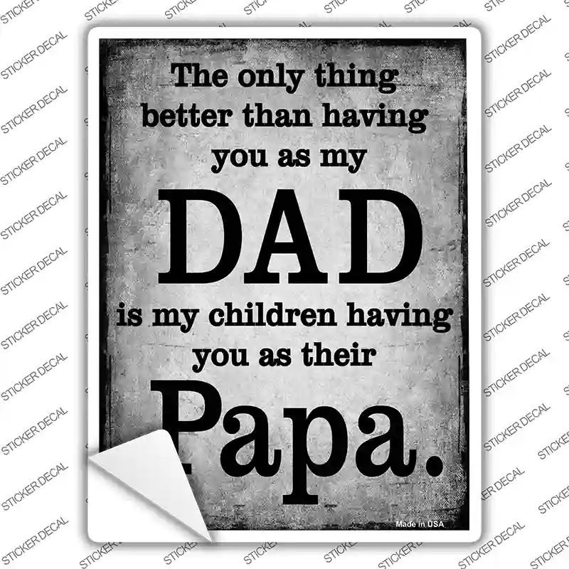 P-184s-XL The Only Thing Better Dad Papa Novelty Rectangle Sticker Decal, Extra Large