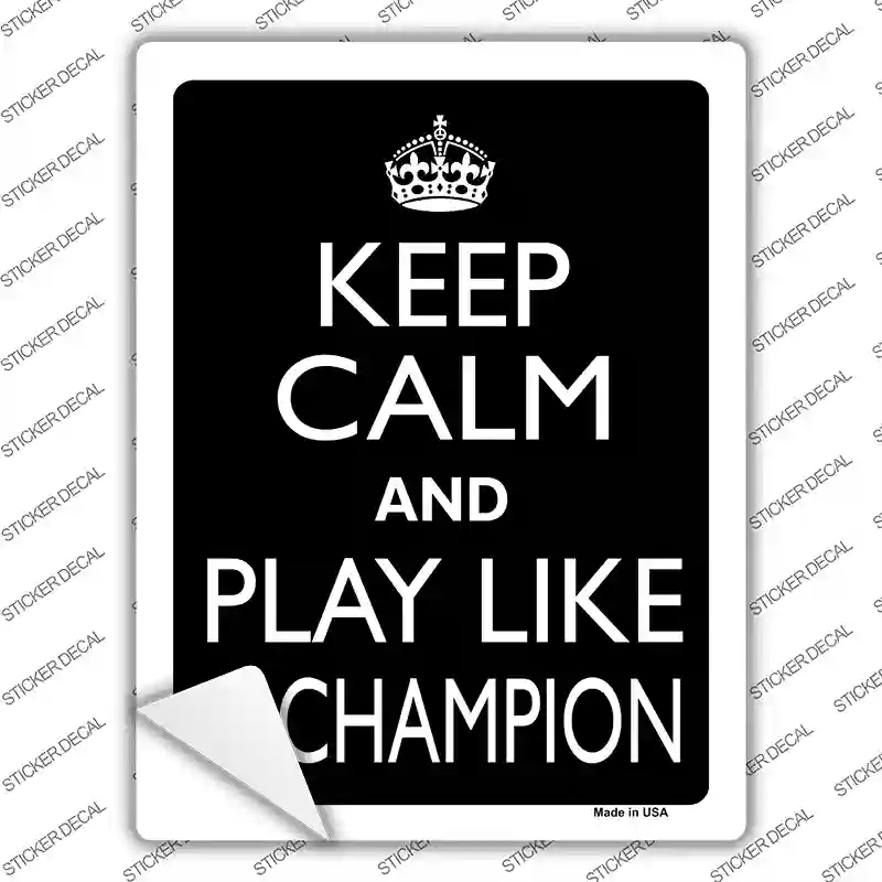 P-2147s-XL Play Like A Champion Novelty Rectangle Sticker Decal, Extra Large