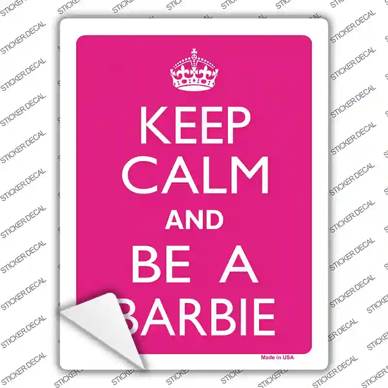 P-2153s-S Keep Calm & Be A Barbie Novelty Rectangle Sticker Decal, Small