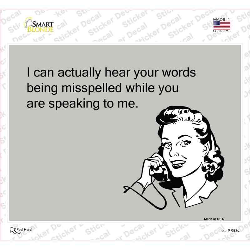 P-953s-M Hear Words Being Misspelled Novelty Rectangle Sticker Decal, Medium