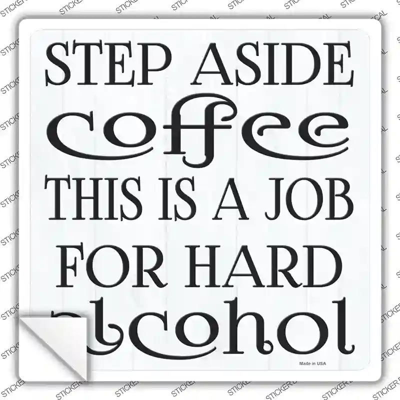 SQ-1392s-XL Step Aside Coffee Novelty Square Sticker Decal, Extra Large