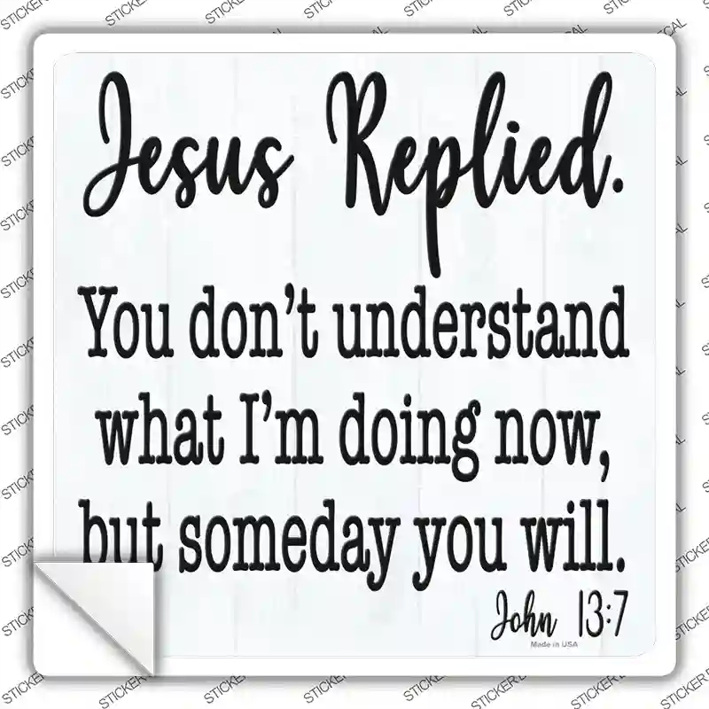 SQ-1411s-S Jesus Replied Novelty Square Sticker Decal, Small