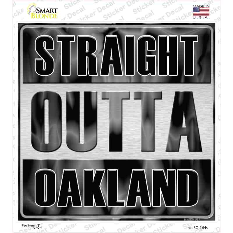 SQ-164s-M Straight Outta Oakland Novelty Square Sticker Decal, Medium