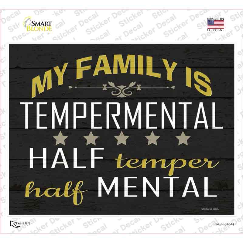 P-3454s-M Family is Temperamental Novelty Rectangle Sticker Decal, Medium