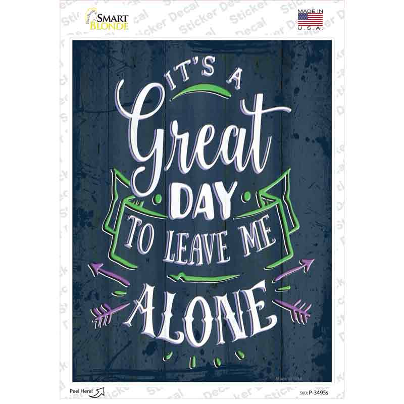 P-3495s-M Great Day to Leave Me Alone Novelty Rectangular Sticker Decal, Medium