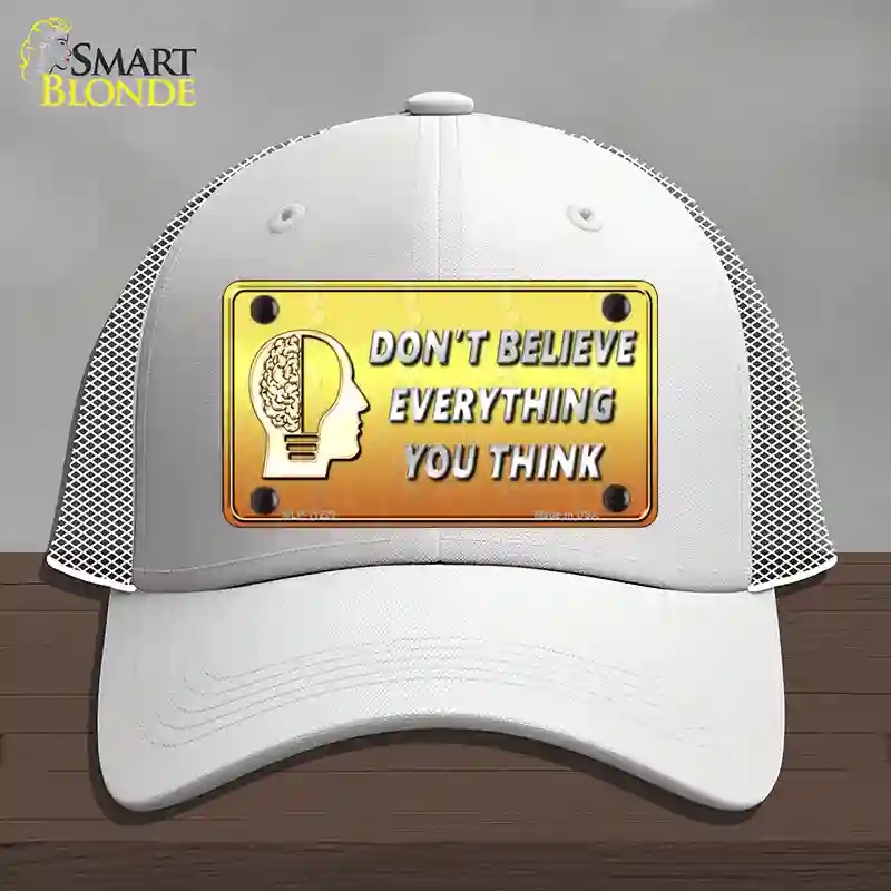 HAT19-MLP-11229 Dont Believe Everything You Think Novelty License Plate Hat, Mesh - White