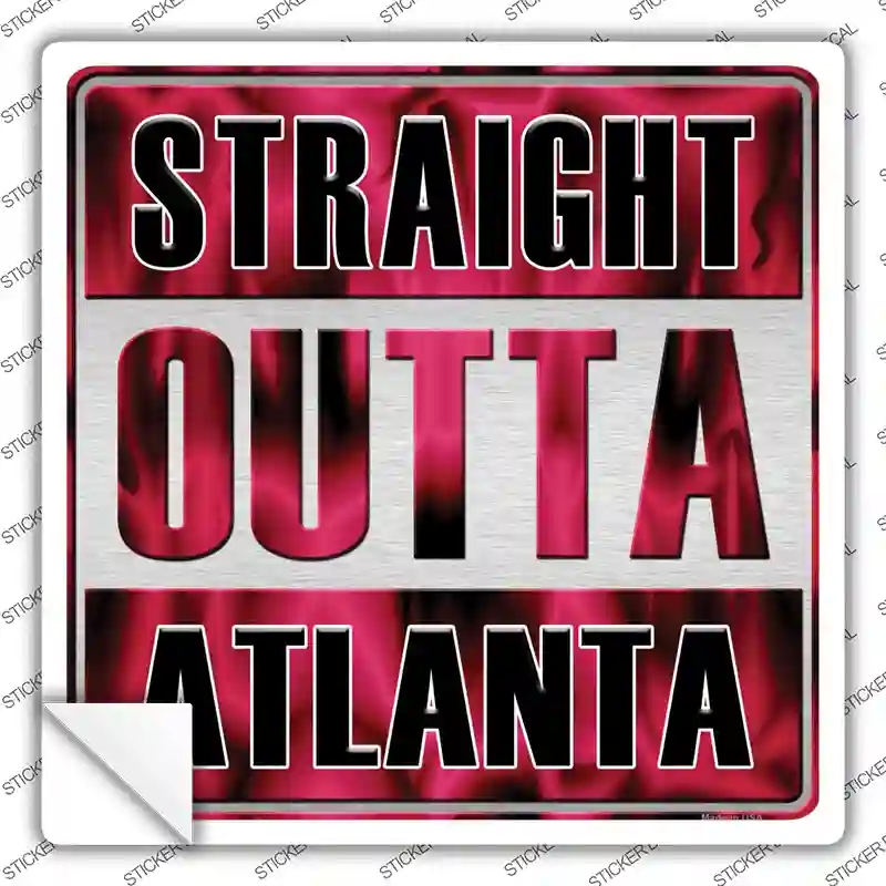 SQ-178s-S Straight Outta Atlanta Novelty Square Sticker Decal, Small