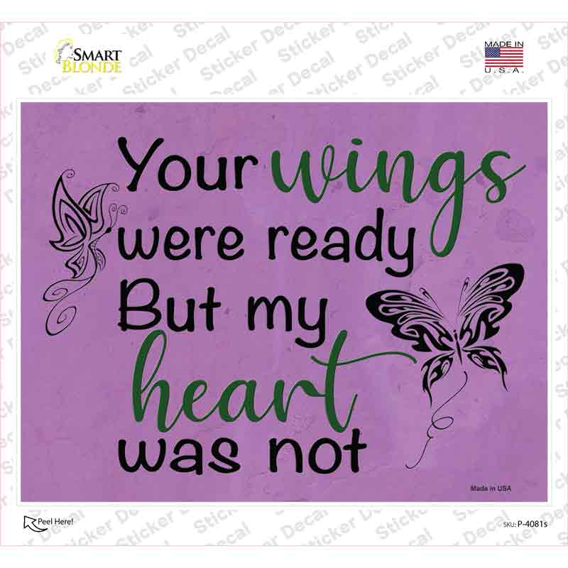 P-4081s-M Your Wings Were Ready Novelty Rectangle Sticker Decal, Medium