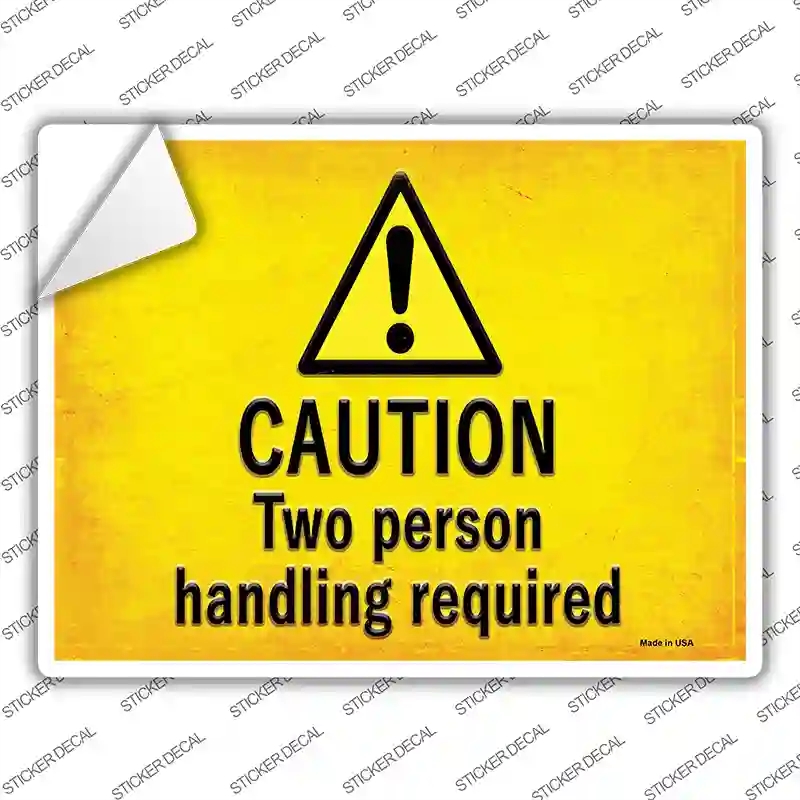 P-2748s-XL Caution Two Person Handling Required Novelty Rectangle Sticker Decal, Extra Large