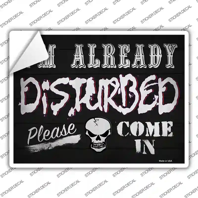 P-2944s-L Im Already Disturbed Novelty Rectangular Sticker Decal, Large