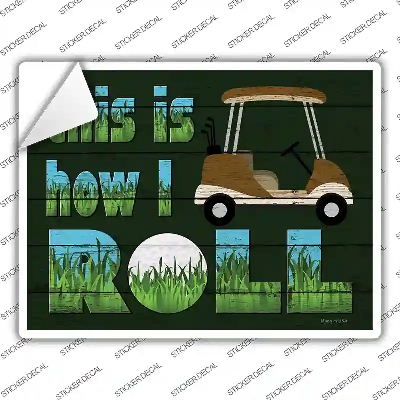 P-3185s-L This is How I Roll Novelty Rectangle Sticker Decal, Large