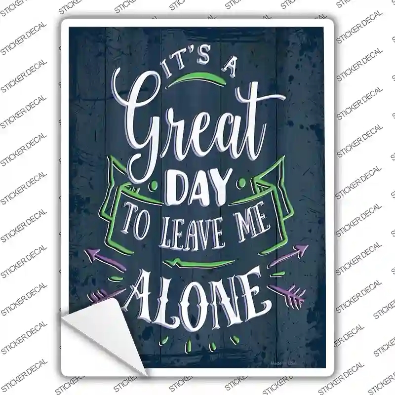 P-3495s-XL Great Day to Leave Me Alone Novelty Rectangular Sticker Decal, Extra Large