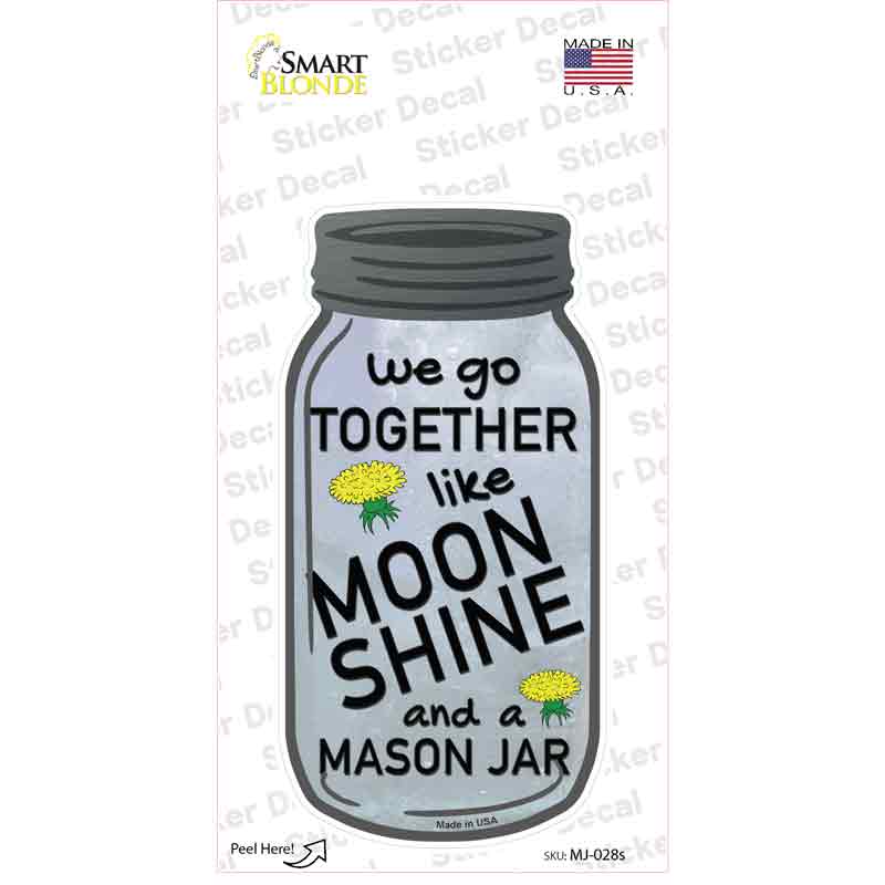 MJ-028s-M Go Together Like Moonshine Novelty Mason Jar Sticker Decal, Medium