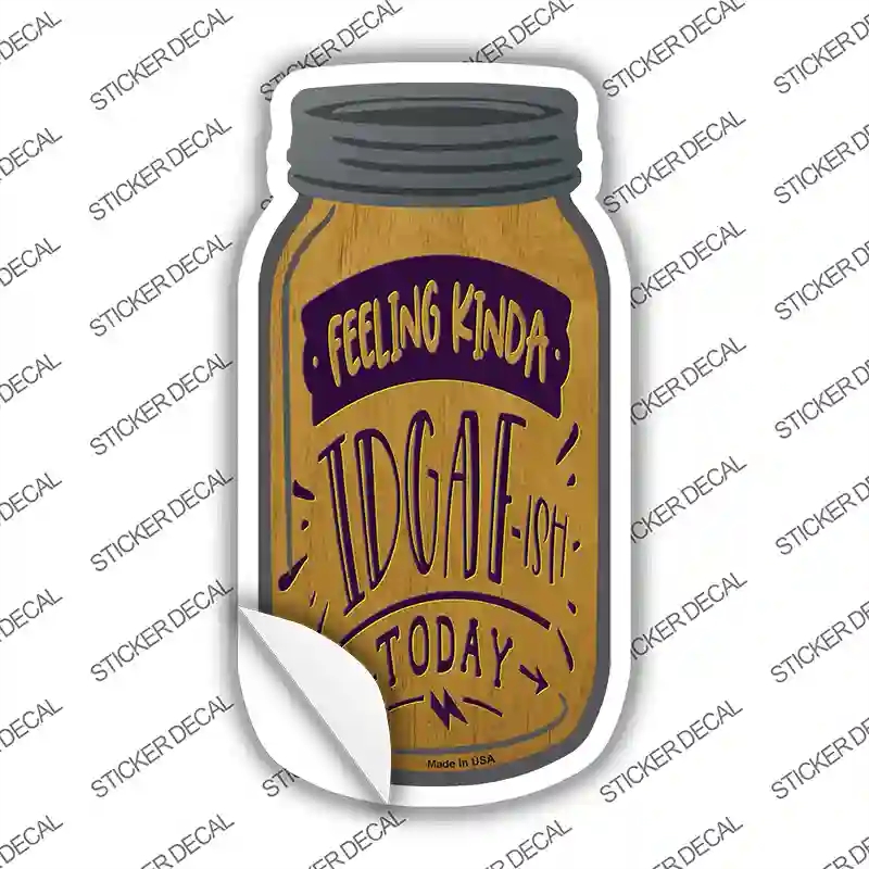 MJ-310s-L Feeling Kinda IDGAF Novelty Mason Jar Sticker Decal, Large