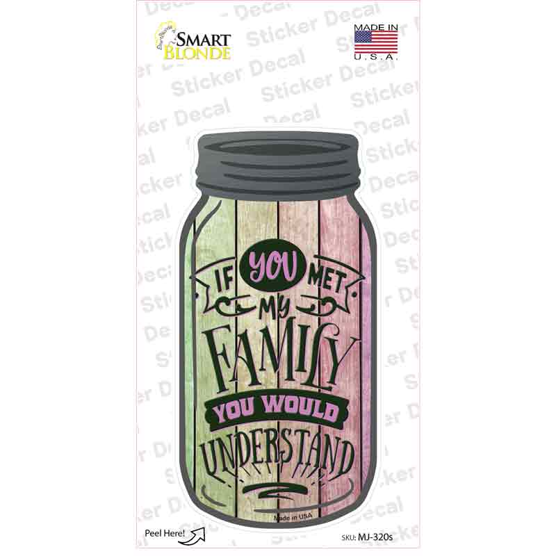 MJ-320s-M You Would Understand Novelty Mason Jar Sticker Decal, Medium