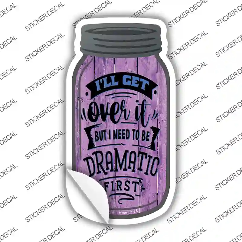 MJ-321s-S Need to Be Dramatic First Novelty Mason Jar Sticker Decal, Small
