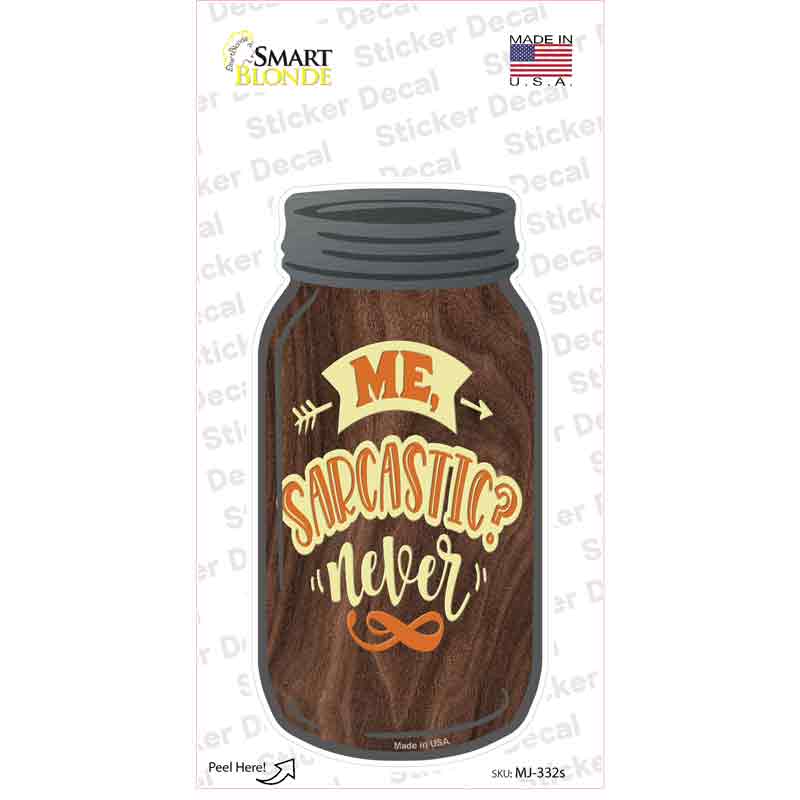 MJ-332s-M Me Sarcastic Never Novelty Mason Jar Sticker Decal, Medium